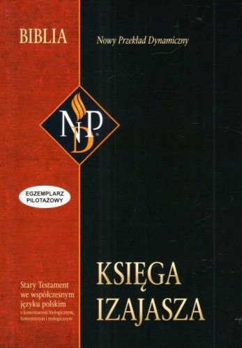 Księga Izajasza. Nowy Przekład Dynamiczny (książka) - -, Biblia, Oficyna Wydawnicza VOCATIO, 2023 r., oprawa miękka - 66110 9788363828677
