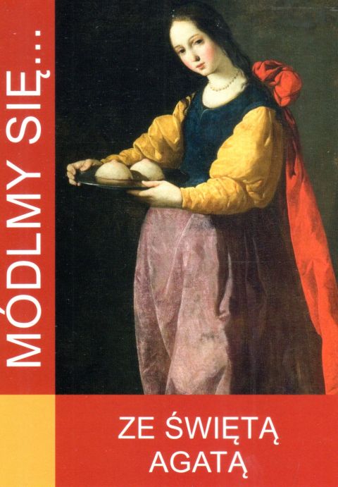 Módlmy się... ze św. Agatą (książka) - -, nowenny i modlitwy, WYD. JUT, 2023 r., oprawa miękka - 65943 9788367903028