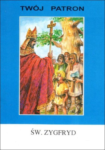 Twój patron - Św. Zygfryd (książka) - ks. Tarsycjusz Sinka CM, biografie, Wydawnictwo Instytut Teologiczny Księży Misjonarzy, 2004 r., oprawa miękka - 65826 9788372165695