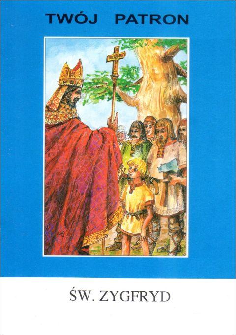 Twój patron - Św. Zygfryd (książka) - ks. Tarsycjusz Sinka CM, biografie, Wydawnictwo Instytut Teologiczny Księży Misjonarzy, 2004 r., oprawa miękka - 65826 9788372165695