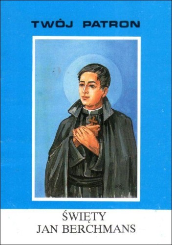 Twój patron - Św. Jan Berchmans (książka) - ks. Tarsycjusz Sinka CM, biografie, Wydawnictwo Instytut Teologiczny Księży Misjonarzy, 1995 r., oprawa miękka - 65809 9788386715695