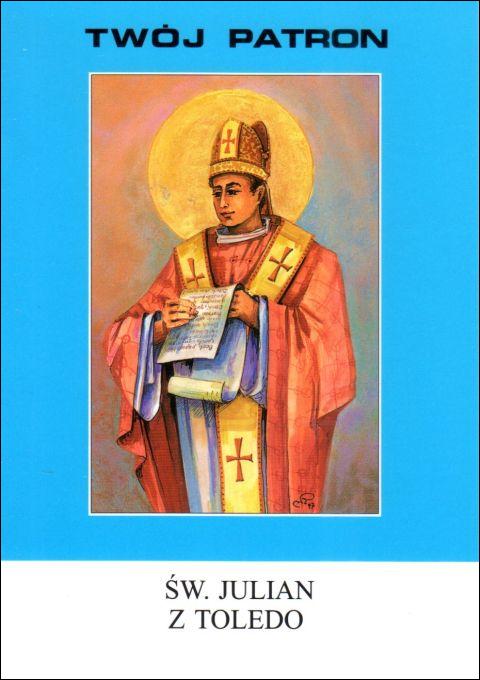 Twój patron - Św. Julian z Toledo (książka) - ks. s. Henryk Fros CM SJ, biografie, Wydawnictwo Instytut Teologiczny Księży Misjonarzy, 2016 r., oprawa miękka - 65803 9788378690962