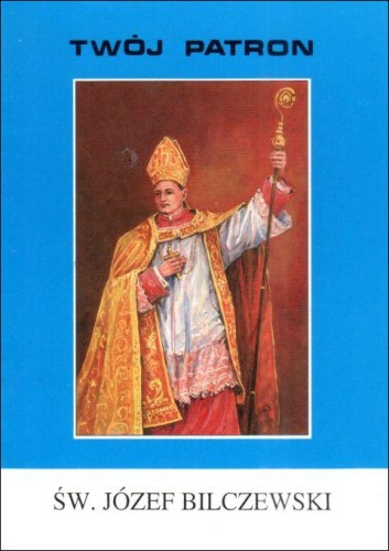 Twój patron - Św. Józef Bilczewski (książka) - ks. Stanisław Rospond CM, biografie, Wydawnictwo Instytut Teologiczny Księży Misjonarzy, 2006 r., oprawa miękka - 65801 9788372164391
