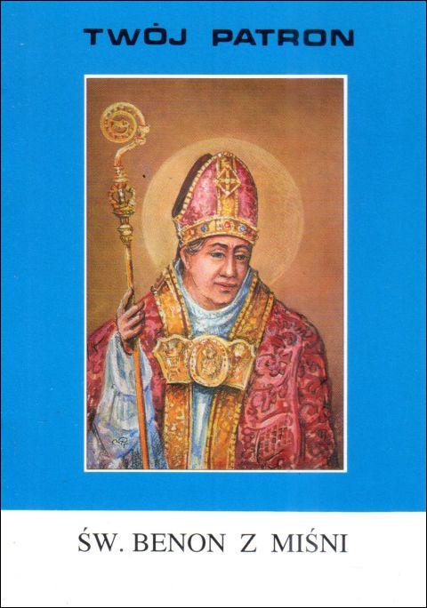 Twój patron - Św. Benon z Miśni (książka) - ks. Tarsycjusz Sinka, biografie, Wydawnictwo Instytut Teologiczny Księży Misjonarzy, 2005 r., oprawa miękka - 65767 9788372164612