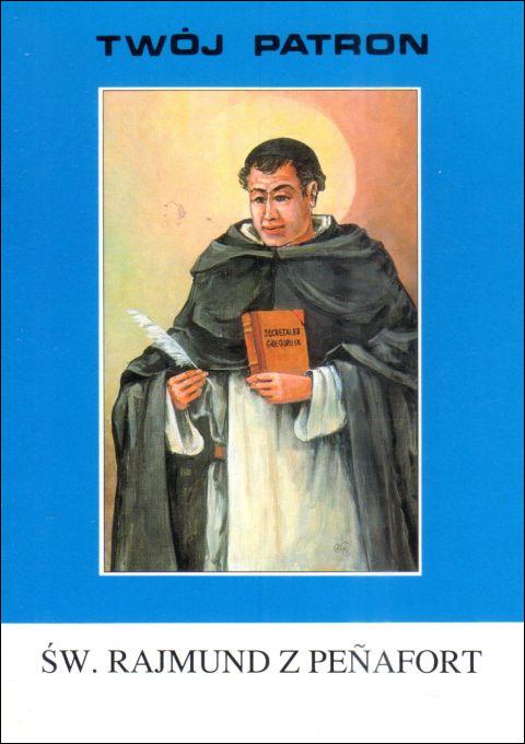 Twój patron - Św. Rajmund z Penafort (książka) - ks. Tarsycjusz Sinka CM, modlitewniki, Wydawnictwo Instytut Teologiczny Księży Misjonarzy, 2005 r., oprawa miękka - 65752 9788372164377