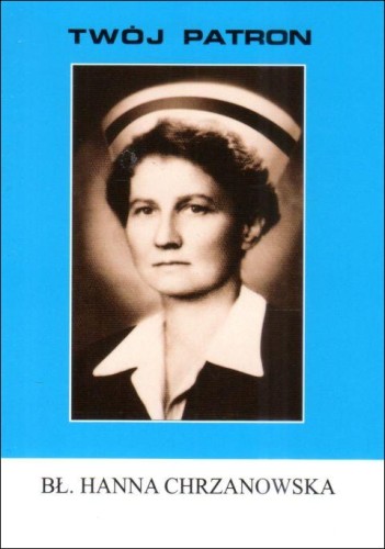 Twój patron - Bł. Hanna Chrzanowska (książka) - ks. Wacław Piszczek CM, modlitewniki, Wydawnictwo Instytut Teologiczny Księży Misjonarzy, 2018 r., oprawa miękka - 65736 9788378693659