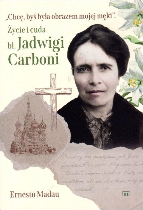 Życie i cuda bł. Jadwigi Carboni (książka) - Ernesto Madau, biografie, Wydawnictwo M, 2023 r., oprawa miękka - 65616 9788380439030