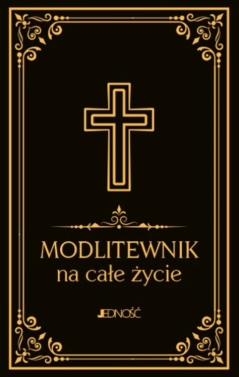 Modlitewnik na całe życie (duży druk) (książka) - Hubert Wołącewicz, modlitewniki, Wydawnictwo Jedność, 2023 r., oprawa twarda - 65447 9788381449069