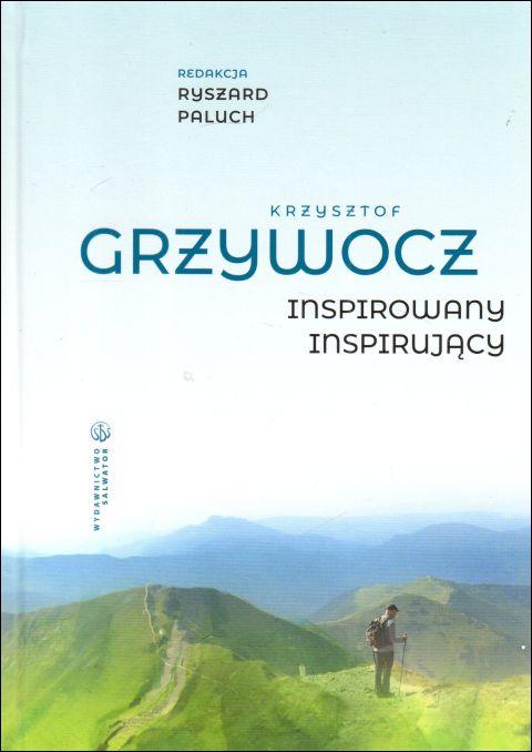Krzysztof Grzywocz. Inspirowany - inspirujący (książka) - Ryszard Paluch  (red.) , rozważania, Wydawnictwo Salwator, 2023 r., oprawa twarda - 65378 9788375809060