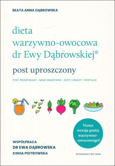 Dieta warzywno-owocowa dr Ewy Dąbrowskiej. Post uproszczony (książka), kuchnia, zdrowie, Wydawnictwo WAM, 2022 r., oprawa twarda - 65374 9788327730459
