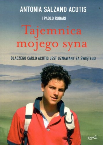 Tajemnica mojego syna (książka) - Salzano Anonia Acutis, świadectwa, ESPRIT, 2023 r., oprawa miękka - 64891 9788367530743