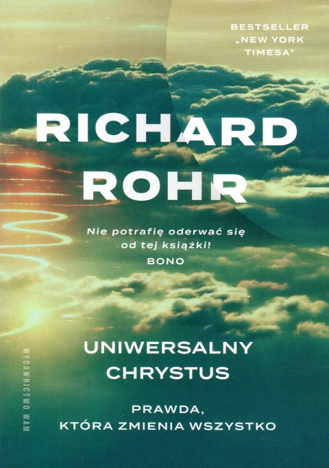 Uniwersalny Chrystus. prawda, która zmienia wszystko (książka) - Richard Rohr, Jezus, Wydawnictwo WAM, 2023 r., oprawa miękka - 64885 9788327731845
