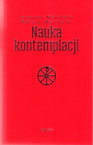 Nauka kontemplacji (książka) - Jacques Maritain, Raissa Maritain, duchowość, Wydawnictwo W drodze, 2023 r., oprawa miękka - 64713 9788379065790