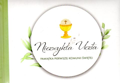 Niezwykła uczta. Pamiątka pierwszej Komuni Świetej (książka) - -, pamiątki I Komunia św., eRhema, 2023 r., oprawa twarda - 64643 9788381315494