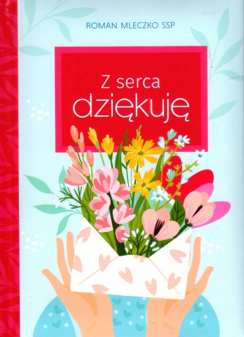 Z serca dziękuje - seria: dobre życzenia 4 (książka) - Roman Mleczko, sentencje, Edycja św. Pawła, 2023 r., oprawa twarda - 64538 9788381315142
