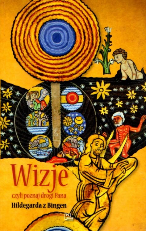 Wizje, czyli poznaj drogi Pana (książka) - Hildegarda z Bingen, Hildegarda, Wydawnictwo OO. Benedyktynów TYNIEC, 2011 r., oprawa miękka - 64518 9788373543782