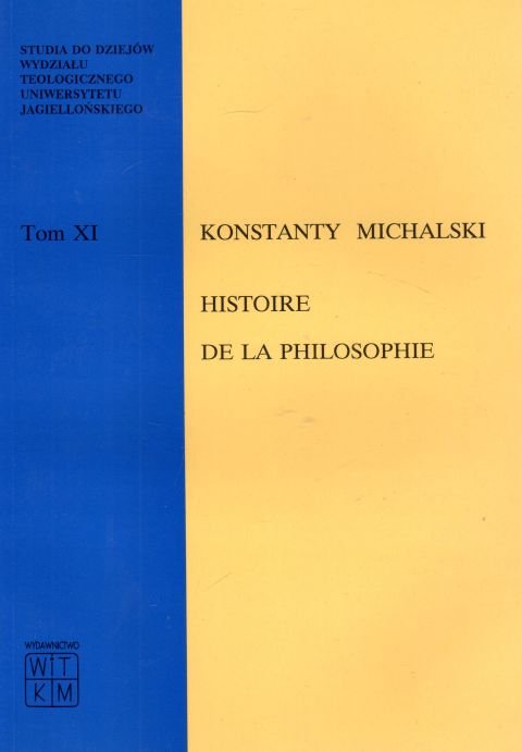 Historie de la philosophie (książka) - Konstanty Michalski, filozofia, Wydawnictwo Instytut Teologiczny Księży Misjonarzy, 1999 r., oprawa miękka - 64515