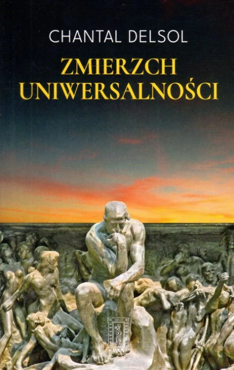 Zmierzch uniwersalności (książka) - Chantal Delsol, popularnonaukowe, Instytut Wydawniczy PAX, 2022 r., oprawa miękka - 64509 9788321120553
