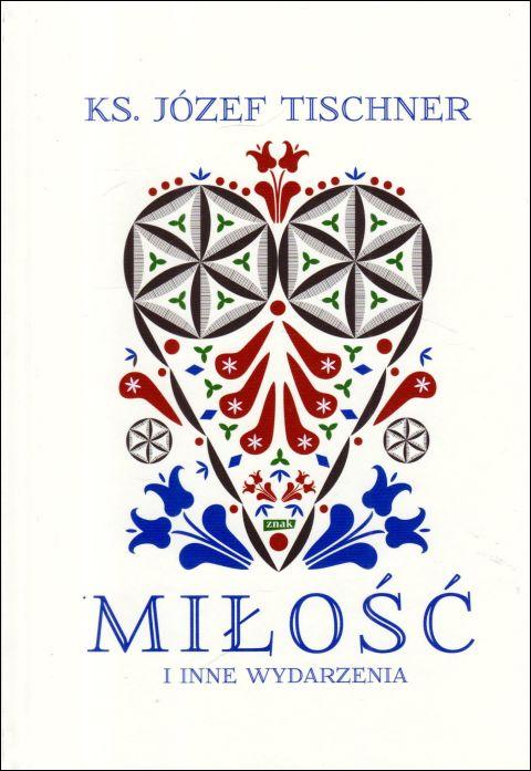 Miłość i inne wydarzenia (książka) - ks. Józef Tischner, Tischner, Wydawnictwo Znak, 2022 r., oprawa twarda - 64249 9788324066148