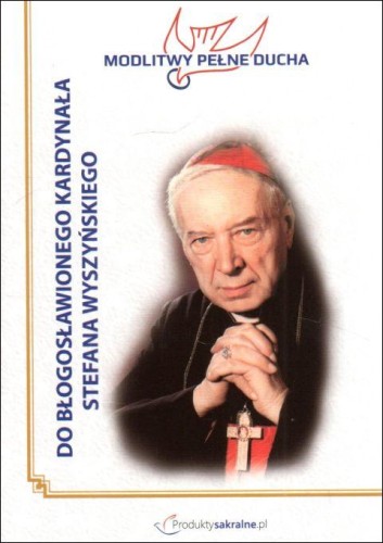 Modlitwy pełne Ducha Do bł. Kardynała Stanisława Wyszyńskiego (książka) - -, modlitewniki, Wydawnictwo Misjonarzy Krwi Chrystusa POMOC, 2021 r., oprawa miękka - 64177 9788395935251