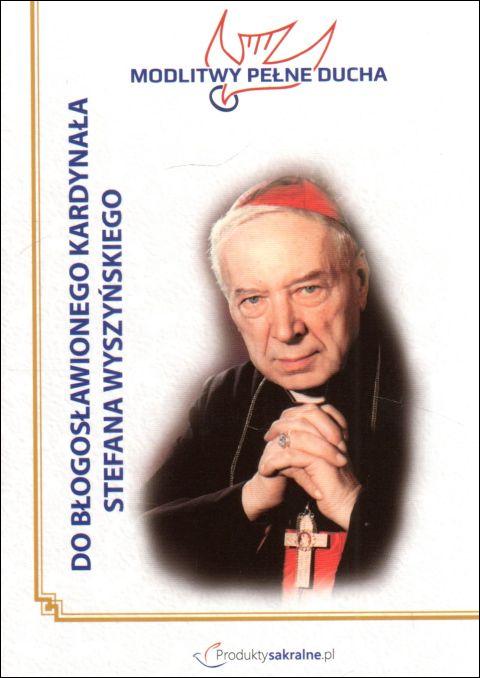 Modlitwy pełne Ducha Do bł. Kardynała Stanisława Wyszyńskiego (książka) - -, modlitewniki, Wydawnictwo Misjonarzy Krwi Chrystusa POMOC, 2021 r., oprawa miękka - 64177 9788395935251