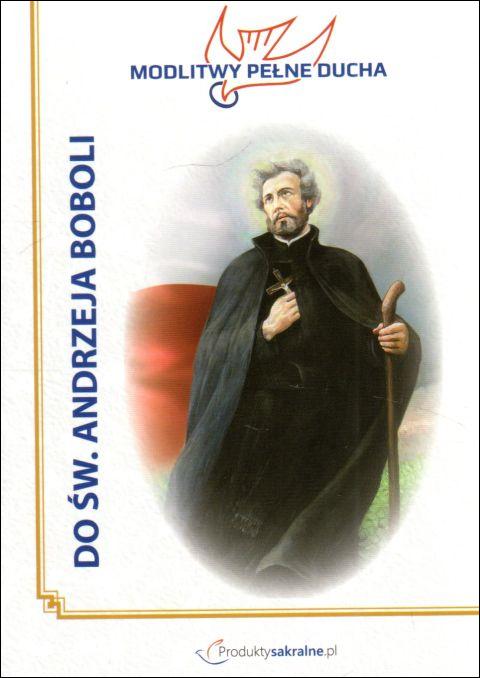 Modlitwy pełne Ducha Do św. Andrzeja Boboli (książka) - -, modlitewniki, Wydawnictwo Misjonarzy Krwi Chrystusa POMOC, 2021 r., oprawa miękka - 64176 9788396375230