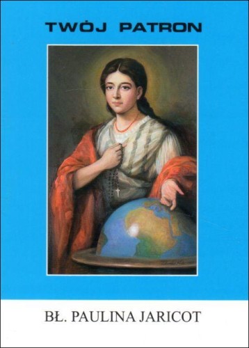 Twój patron - Św. Paulina Jaricot (książka) - ks. Michał Lipiński, biografie, Wydawnictwo Instytut Teologiczny Księży Misjonarzy, 1999 r., oprawa miękka - 63883 9788378695868