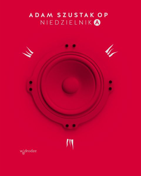 Niedzielnik A (książka) - Adam Szustak OP, Szustak, Wydawnictwo W drodze, 2022 r., oprawa twarda - 63728 9788379066803