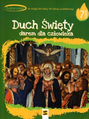 Duch Święty darem dla człowieka. Podręcznik do religii dla kl. VII szkoły podstawowej (książka) - ks. T. Panuś, ks. A. Kielian, Adam Berski, podręczniki do religii, Wydawnictwo św. Stanisława BM, 2022 r., oprawa miękka - 63107 9788382240962