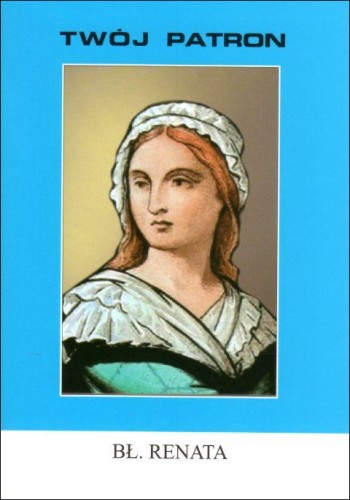 Twój patron - Bł. Renata (książka) - ks. Stanisław - Rospond, biografie, Wydawnictwo Instytut Teologiczny Księży Misjonarzy, 2020 r., oprawa miękka - 62642 9788378694816