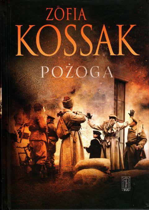 Pożoga (książka) - Zofia Kossak, powieść, Instytut Wydawniczy PAX, 2015 r., oprawa twarda - 62563 9788321120713