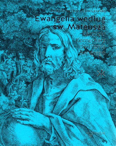 Ewangelia według św. Mateusza. Katolicki Komentarz do Pisma Świętego (książka) - Curtis Mitch, Edward Sri, Biblia, Wydawnictwo W drodze, 2019 r., oprawa miękka ze skrzydełkami - 62360 9112961678660