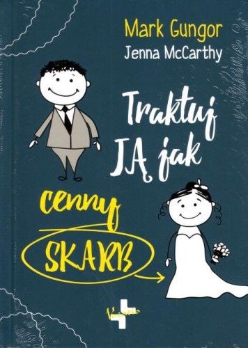Traktuj ją jak cenny SKARB (książka) - Mark Gungor, Jenna McCarthy, poradniki, Oficyna Wydawnicza VOCATIO, 2019 r., oprawa twarda - 61264 9788378292791