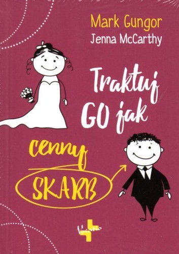 Traktuj go jak cenny SKARB (książka) - Mark Gungor, poradniki, Oficyna Wydawnicza VOCATIO, 2017 r., oprawa twarda - 57242 9788378292395