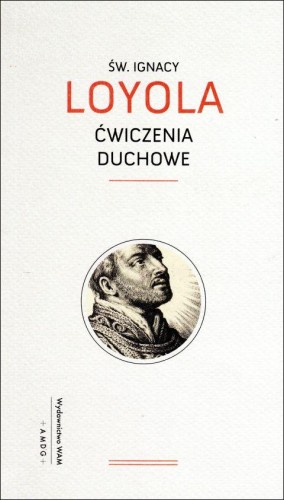 Ćwiczenia duchowe (książka) - Ignacy Loyola, duchowość, Wydawnictwo WAM, 2019 r., oprawa miękka - 62140 9788327717580