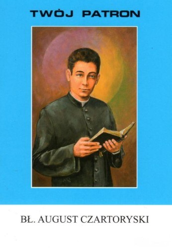 Twój patron - Bł. August Czartoryski (książka) - Wacław Piszczek CM, nowenny i modlitwy, Wydawnictwo Instytut Teologiczny Księży Misjonarzy, 2010 r., oprawa miękka - 61365 9788372168498