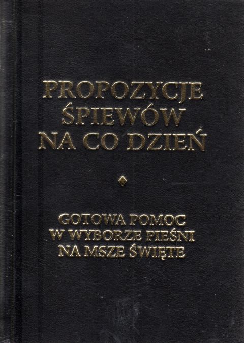 Propozycje śpiewów na co dzień. Gotowa pomoc w wyborze pieśni na msze święte (książka) - Stanisław Rospond  (red.) , śpiewniki, Wydawnictwo Instytut Teologiczny Księży Misjonarzy, 2019 r., oprawa twarda - 61261 9788378694083