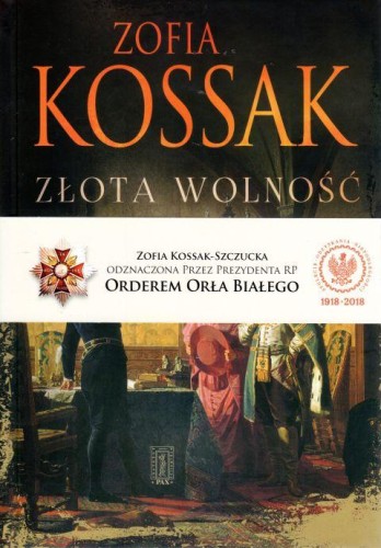 Złota wolność (książka) - Zofia Kossak, powieść, Instytut Wydawniczy PAX, 2019 r., oprawa twarda - 60825 9788321120812