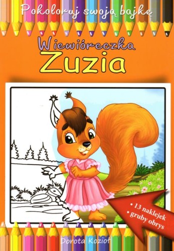 Wiewióreczka Zuzia. Pokoloruj swoją bajkę (książka) - Dorota Kozioł, dzieci, Wydawnictwo Drukarnia Diecezjalna - Sandomierz, 2019 r., oprawa miękka - 60710 9788381012843