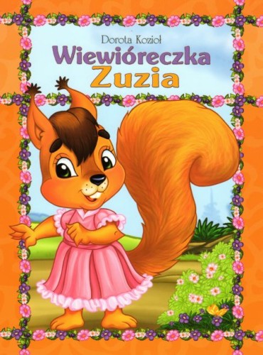 Wiewióreczka Zuzia (format A4, miękka) (książka) - Dorota Kozioł, dzieci, Wydawnictwo Drukarnia Diecezjalna - Sandomierz, 2019 r., oprawa miękka - 60709 9788381012829