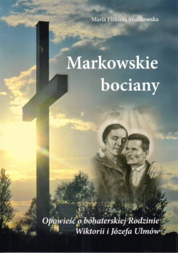 Markowskie bociany (książka) - Maria Elżbieta Szulikowska, biografie, Dom Wydawniczy Rafael, 2023 r., oprawa miękka - 60611 9788364989193