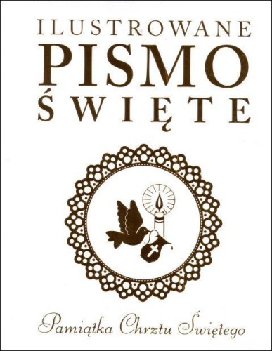 Ilustrowane Pismo Święte. Pamiątka Chrztu Świętego (książka) - J. Emmerson-Hicks, Biblie dla dzieci, Wydawnictwo Drukarnia Diecezjalna - Sandomierz, 2018 r., oprawa twarda - 60560 5902983909460