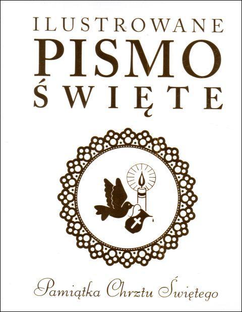 Ilustrowane Pismo Święte. Pamiątka Chrztu Świętego (książka) - J. Emmerson-Hicks, Biblie dla dzieci, Wydawnictwo Drukarnia Diecezjalna - Sandomierz, 2018 r., oprawa twarda - 60560 5902983909460
