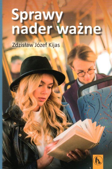 Sprawy nader ważne (książka) - Zdzisław Kijas, popularnonaukowe, Wydawnictwo Bratni Zew, 2019 r., oprawa miękka - 60522 9788374853330