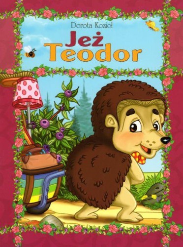 Jeż Teodor (format A4, miękka) (książka) - Dorota Kozioł, bajki, Wydawnictwo Drukarnia Diecezjalna - Sandomierz, 2019 r., oprawa miękka - 60407 9788381012539