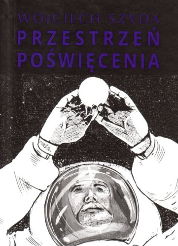 Przestrzeń poświęcenia (książka) - Wojciech Szyda, opowiadania eseje, Wydawnictwo Paulinianum, 2017 r., oprawa twarda - 60134 9788365600356