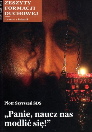 "Panie naucz nas modlić się!" Zeszyt Formacji Duchowej nr 81 - ks. Piotr Szyrszeń, modlitwa, SALWATOR, 2018 r., oprawa miękka - 59931 