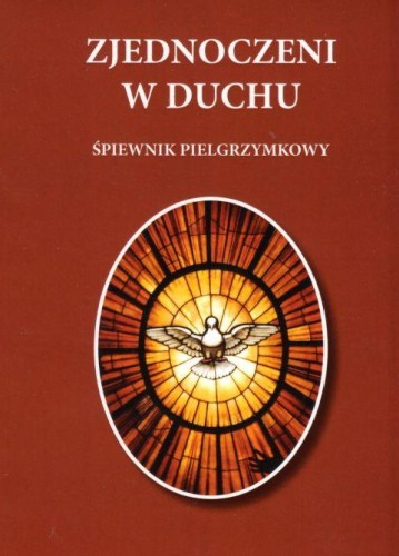 Zjednoczeni w Duchu. Śpiewnik pielgrzymkowy (książka) - -, śpiewniki, Wydawnictwo Muzyczne Polihymnia, 2018 r., oprawa miękka - 59890 9788378475187