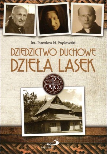 Dziedzictwo duchowe Dzieła Lasek (książka) - Jarosław M. Popławski, popularnonaukowe, Edycja św. Pawła, 2018 r., oprawa miękka - 59879 9788381310543
