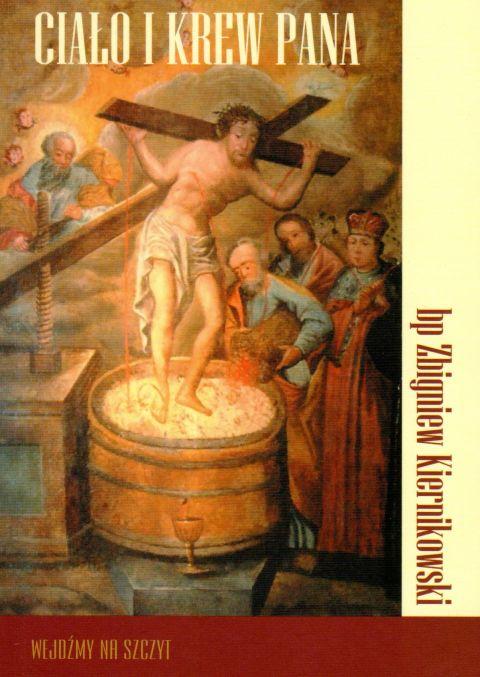 Ciało i Krew Pana (książka) - bp. Zbigniew Kiernikowski, Eucharystia, Wydawnictwo Paulinianum, 2015 r., oprawa miękka - 59311 9788394384104